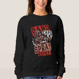 Sand Tape Spray Repeat Auto Body Painter Auto Deta Sweatshirt