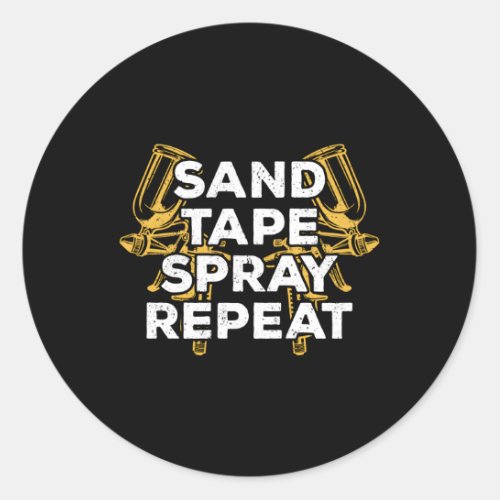 Sand Tape Spray Repeat Auto Body Painter Classic Round Sticker