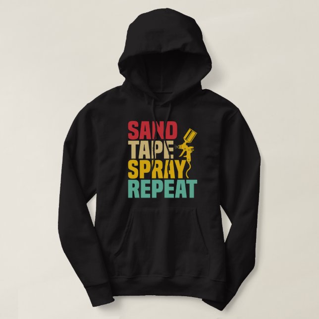 Sand Tape Spray Repeat Auto Body Painter Technicia Hoodie (Design Front)