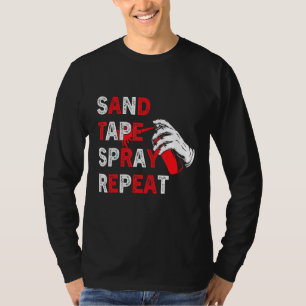 Sand Tape Spray Repeat  Auto Body Technician Car P T-Shirt