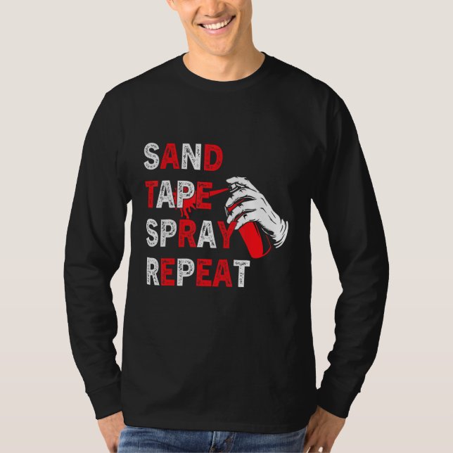 Sand Tape Spray Repeat  Auto Body Technician Car P T-Shirt (Front)