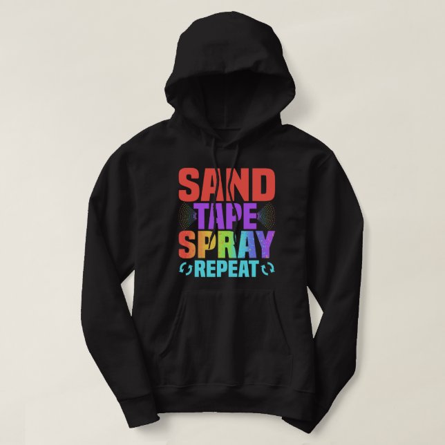 Sand Tape Spray Repeat Auto Body Technician Painte Hoodie (Design Front)