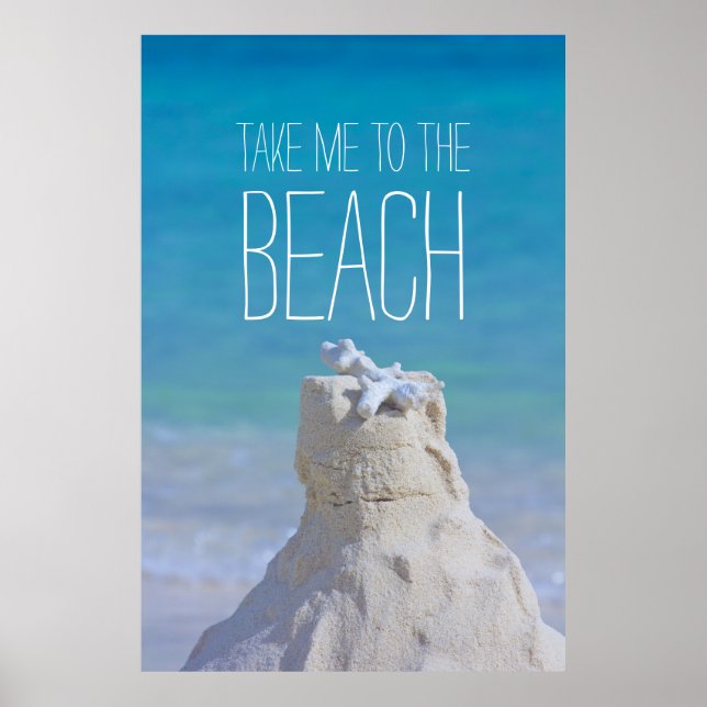 Sandcastle Coral Turquoise Sea Take Me to da Beach Poster (Front)