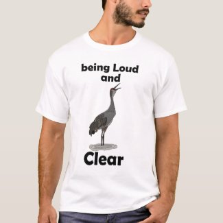 Sandhill Crane Being Loud And Clear Birdwatcher T-Shirt
