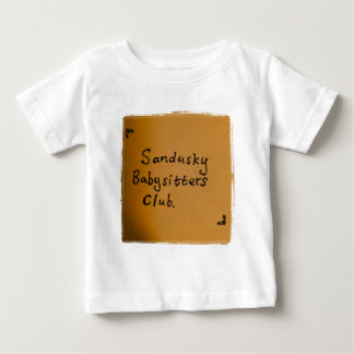 Sandusky Babysitters Club Baby T-Shirt