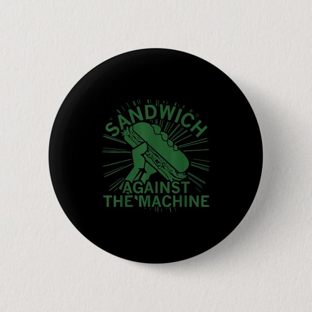 Sandwich Against The Machine For Men Women  Button (Front)