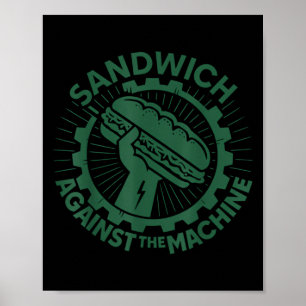Sandwich Against The Machine For Men Women  Poster