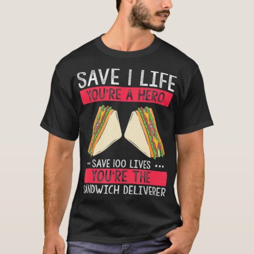 Sandwich Maker Save Lives Sandwiches Nurze cool  T_Shirt