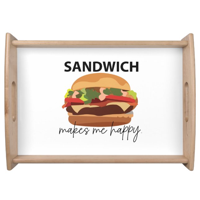 Sandwich Makes Me Happy  Serving Tray (Front)