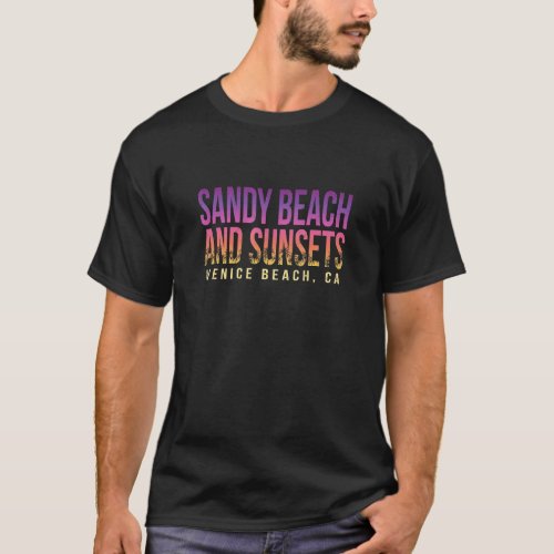 Sandy Beach And Sunsets Venice Beach Summer Califo T_Shirt