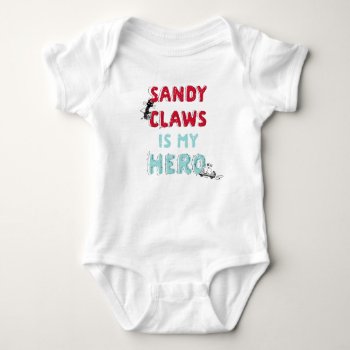 Sandy Claws Is My Hero Baby Bodysuit by nightmarebeforexmas at Zazzle