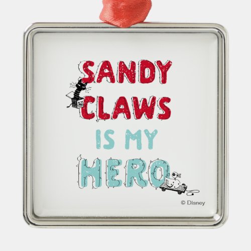 Sandy Claws is my Hero Metal Ornament