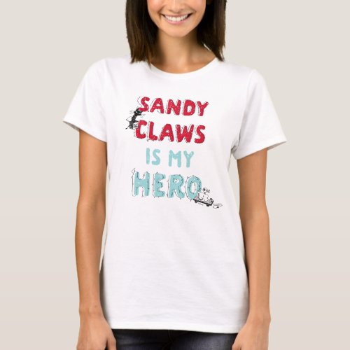 Sandy Claws is my Hero T_Shirt