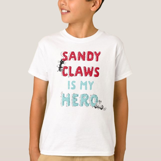 Sandy Claws is my Hero T-Shirt (Front)