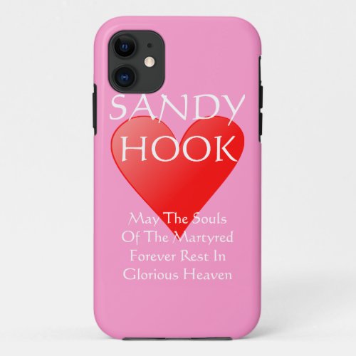 SANDY HOOK MAY THE SOULS OF THE MARTYRED iPhone 11 CASE