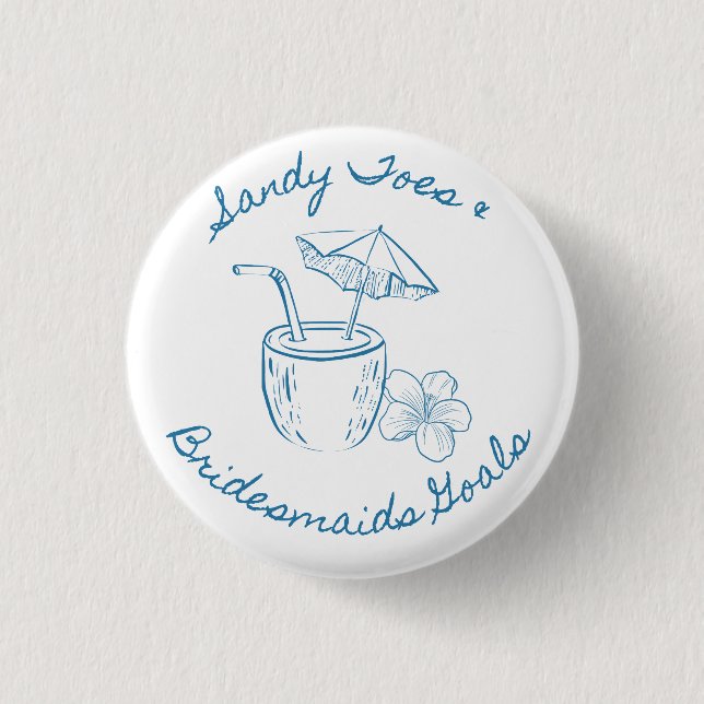 Sandy Toe & Bridesmaids Goals Coastal Bachelorette Button (Front)
