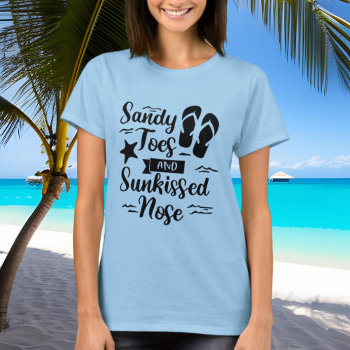 Sandy Toes And Sunkissed Nose Word Art T-shirt by DoodlesGifts at Zazzle