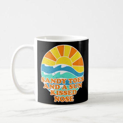 Sandy Toes Sun Kissed Nose Beach Beach Bum Summer  Coffee Mug