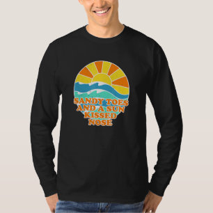 Sandy Toes Sun Kissed Nose Beach Beach Bum Summer  T-Shirt