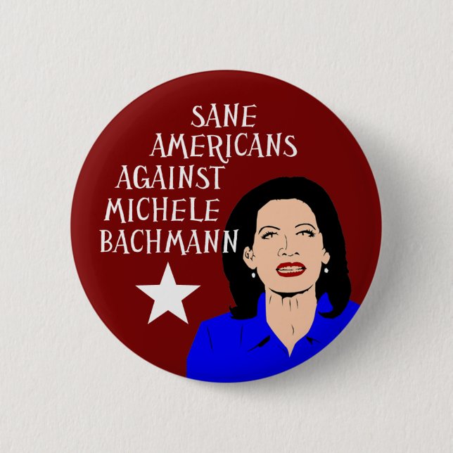 Sane Americans Against Michele Bachmann Button (Front)