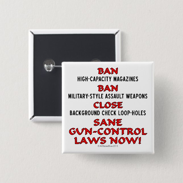 Sane Gun-Control Laws NOW! Button (Front & Back)
