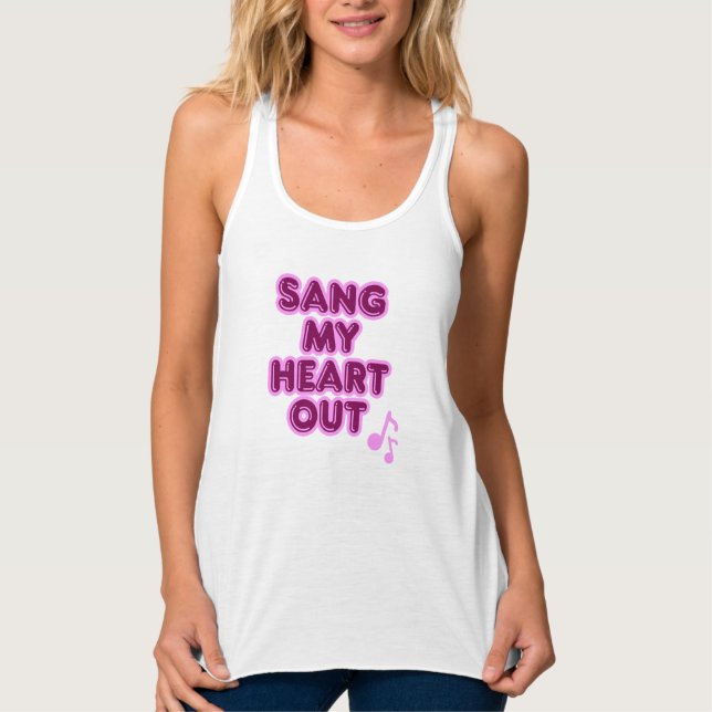 Sang my heart out white tank top (Front)