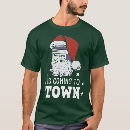 Sani_cloth Is Coming To Town Funny Nurse Christmas T_Shirt