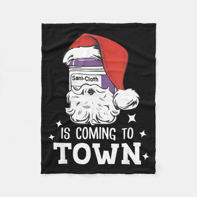 Sani-cloth Is Coming To Town Funny Nurse Nursing C Fleece Blanket (Front)