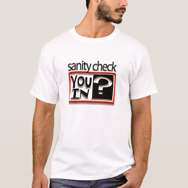 sanity check... T-Shirt (Front)