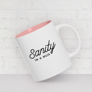 SANITY in a mug Stylish Modern Typography Quote