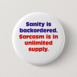 Sanity is Backordered Button