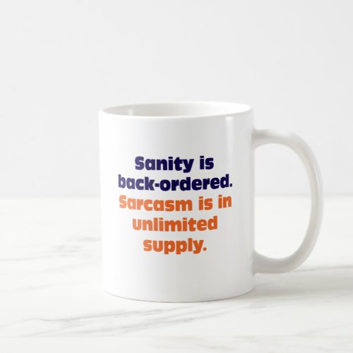 Sanity is Backordered Coffee Mug