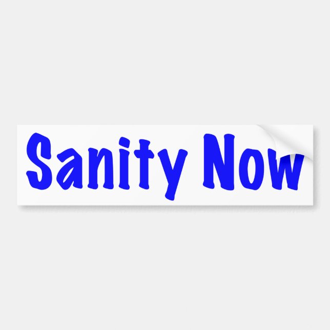 Sanity Now Bumper Sticker (Front)