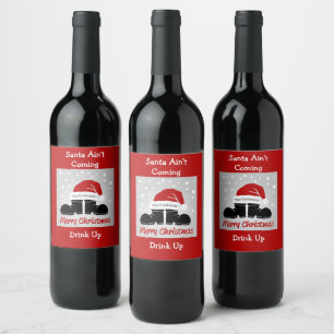 Santa Ain't Coming Drink Up Wine Label Set