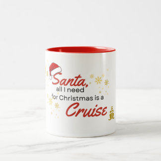 Santa all I need is a Cruise Two-Tone Coffee Mug