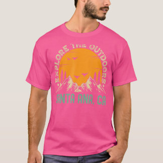 Santa Ana California Explore The Outdoors T-Shirt