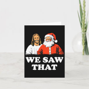 Santa And Jesus We Saw That Merry Christmas Funny Card