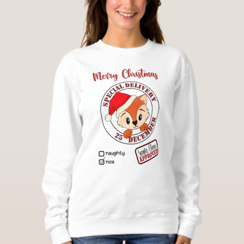 Santa Approved Special Delivery Naughty Nice Sweatshirt