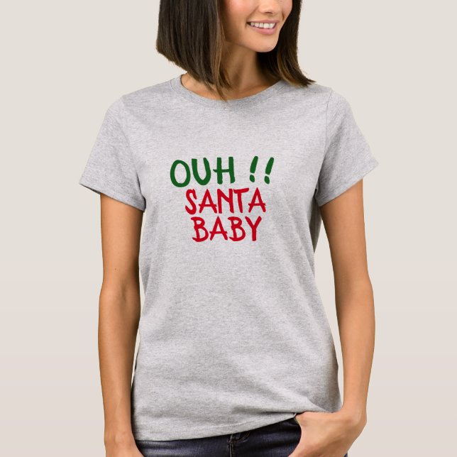 Santa Baby Funny Christmas Shirt, Holiday Humor T-Shirt (Front)