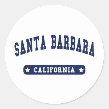 Santa Barbara California College Style Tee Shirts Classic Round Sticker by republicofcities at Zazzle