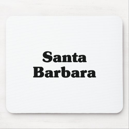 Santa Barbara  Classic t shirts Mouse Pad