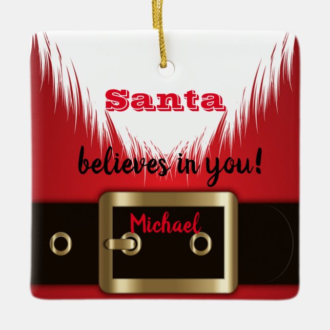 Santa Believes In You,Christmas Ceramic Ornament (Front)