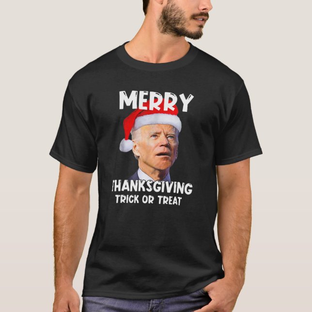 Santa Biden Merry Thanksgiving Trick Or Treat Chri T-Shirt (Front)