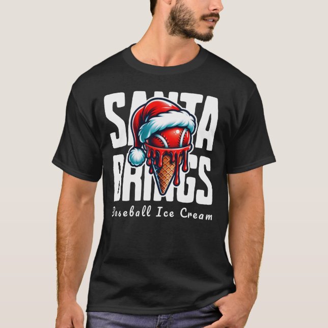 Santa Brings Baseball Ice Cream T-Shirt (Front)