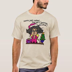 Santa Called T-Shirt