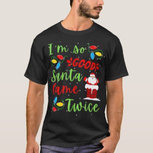 Santa Came Twice Adult Pun Christmas Party Green T-Shirt