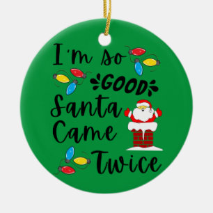Santa Came Twice Adult Pun Family Christmas Party Ceramic Ornament