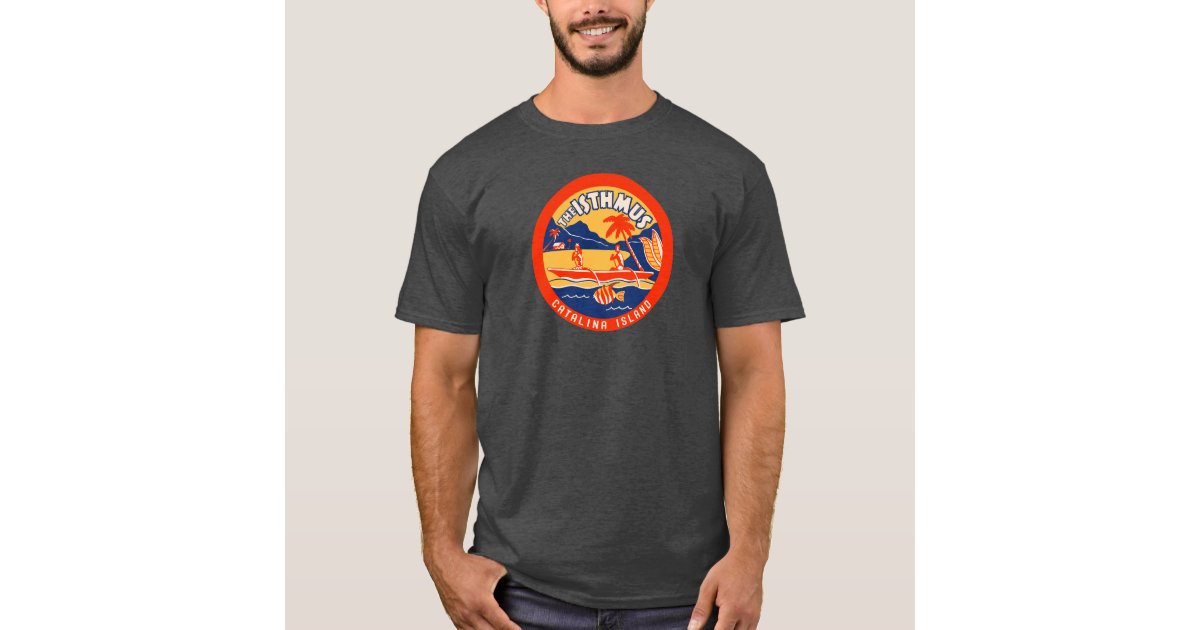 Santa Catalina Island - Two Harbors - The Isthmus T-Shirt | Zazzle