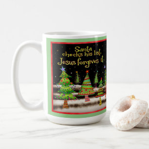 Santa Checks His List...Jesus Forgives It! Coffee Mug