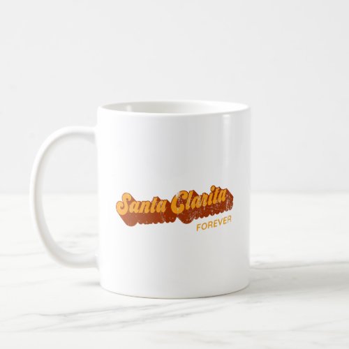 Santa Clarita Forever Resident California Ca Touri Coffee Mug